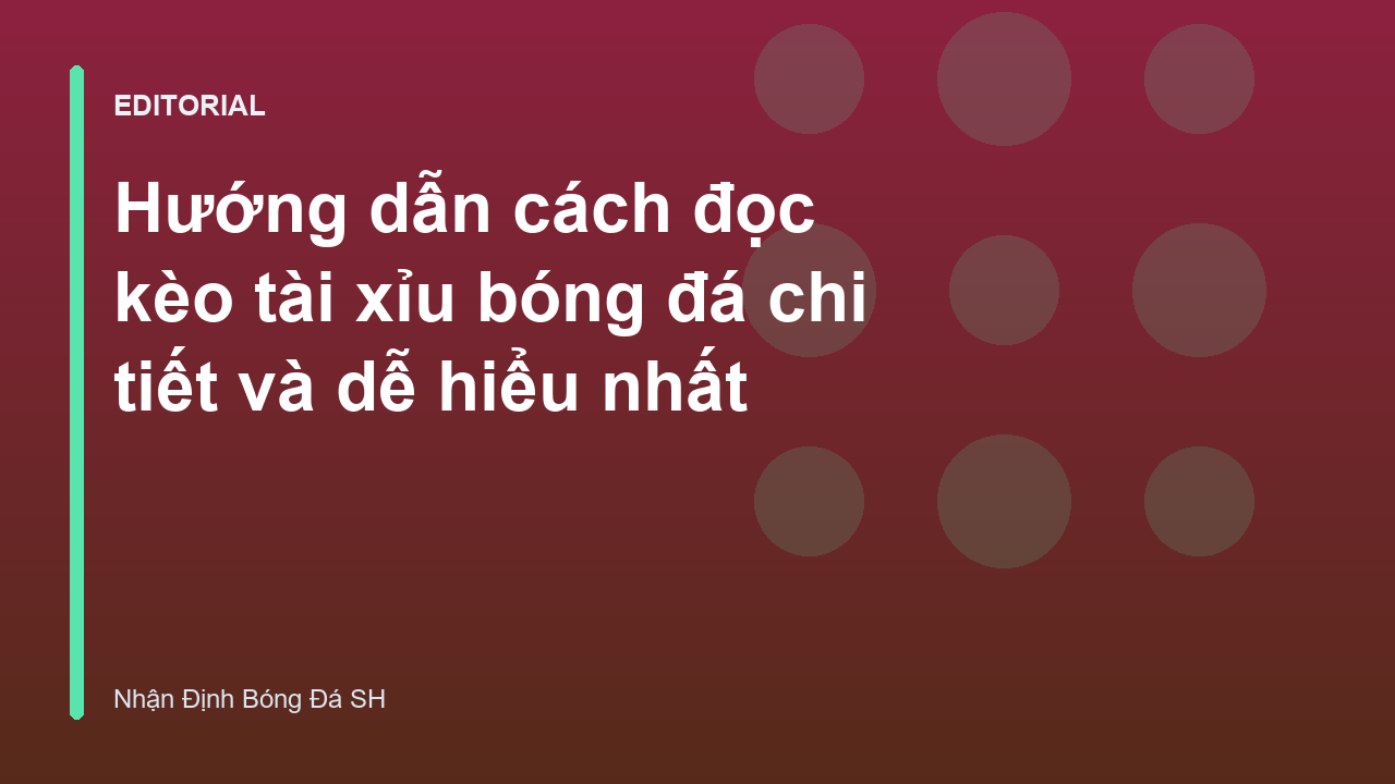 Hướng dẫn cách đọc kèo tài xỉu bóng đá