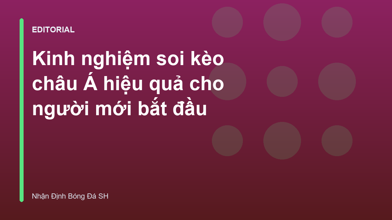 Hướng dẫn soi kèo châu Á cho người mới bắt đầu